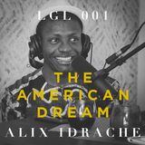 001 - The American Dream w/ Alix Idrache