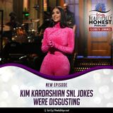 Kim Kardashian's SNL Jokes Were Disgusting