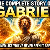 The Angel Who Speaks for God_The Complete Story of Archangel Gabriel
