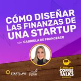 Cómo diseñar las finanzas de una startups | STARTCUPS® COFFEE TALKS