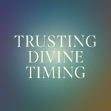 Trusting Divine Timing Meditation