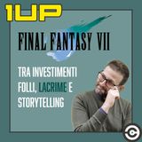 1UP - Ep. 3: Final Fantasy VII e l'importanza delle emozioni