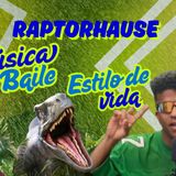 EP12: RaptorHouse, Musica ,Baile y Estilo de Vida