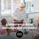 Podcast Tips "L'impotanza delle domande per un leader"