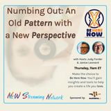 Numbing Out An Old Pattern with a New Perspective