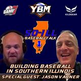 Building Baseball in Southern Illinois with Jason Varner | So-ILL Baseball Talk Premiere | YBM