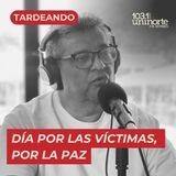 Día por las víctimas, por la paz :: INVITADO: Jair Vega