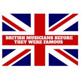 British Musicians Before They Were Famous