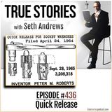 True Stories #436 - Quick Release