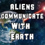 Aliens Communicate With Earth - Conspiracy Podcast
