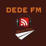 DEDE FM // BÖLÜM 10