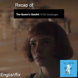 2 - Exchanges - a recap of The Queen's Gambit episode 2