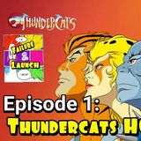 Failure 2 Launch Episode 1: Thundercats HOOOO!