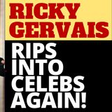 RICKY GERVAIS RIPS INTO CELEBS AGAIN