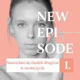 Nauczyłam się chodzić drugi raz w swoim życiu.