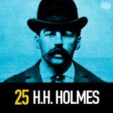 25 - Serial Killer H.H. Holmes and his Murder Castle