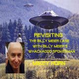 Revisiting The Billy Meier case with Meier's WHACKADOO spokesman Mikey Horn