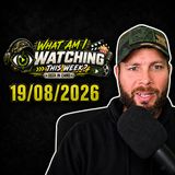 What Am I Watching This Week - 19/08/26 - Geek In Camo