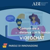 Comunicare a distanza con la banca - La videochat