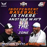 Independent Baseball: Is There Another Way? W/ Mark Baden | The Hitting Zone | YBM