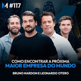 #117 | Como encontrar (ou construir) a próxima MAIOR EMPRESA DO MUNDO?