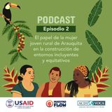 Episodio 2: El papel de la mujer joven rural de Arauquita en la construcción de entornos equitativos e incluyentes