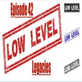 E42. Low Level Legacies