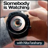 Somebody is Watching (with Nita Farahany)