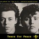056: Tears for Fears