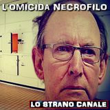 L'OMICIDA NECROFILO - David Fuller (Lo Strano Canale Podcast)