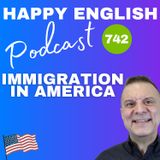 742 - Immigration In America