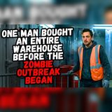He Bought a Warehouse Before the Outbreak | Zombie Creepypasta Audiobook