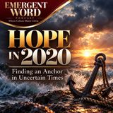 Hope in 2020: Finding an Anchor in Uncertain Times