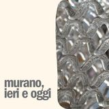 Murano, ieri e oggi