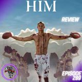 Him (REVIEW): Flawed Look at Fanaticism | Ep289