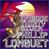 Season 1: Episode 37- Phillip Longuet