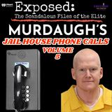 "Murdaugh" Jailhouse Phone Calls Volume 5