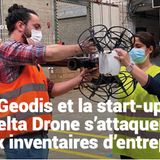 LMI 11 Rex Geodis et la start-up Delta Drone s’attaquent aux inventaires d’entrepôt