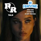 R&R 70: DC Fandome & Fav Scary Movies