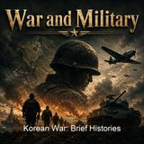 Korean War Brief Histories - Various