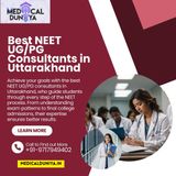 Best NEET UG/PG Consultants in Uttarakhand – Reliable Support for Your Medical Dreams