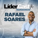 LíderCast 267 - Rafael Soares.