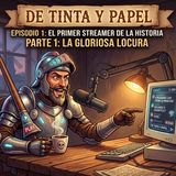 El primer streamer de la historia, La gloriosa locura de Don Quijote (1)