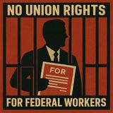 Bills on the Hill: Will Federal Workers Lose Union Rights?