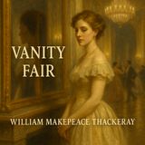 Vanity Fair | The Great Satire on Pride, Power, and the Human Heart Part 4