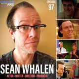 Actor, director, producer and amazing human being- Sean Whalen