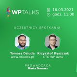 WP Talks #20: Wiosenny przegląd WordPressa z Tomaszem Dziudą