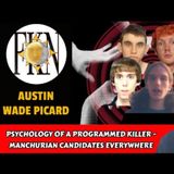 Forbidden Knowledge News: Psychology of a Programmed Killer - Manchurian Candidates Everywhere | Austin Wade Picard