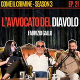 Come il Crimine - S3 - Episodio 21: L'incontro con Lovati, l'alibi di Sempio, lo scontro con Cassese: l’avv. Gallo sul caso Garlasco.