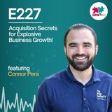 E227: Connor Pera Discusses Journey to Acquisition Entrepreneurship and Growing The Print Authority